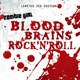 Blood Brains Rock N Roll Limited Edition
