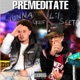 Premeditate feat Gunna Goof Single