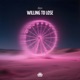 Willing To Lose Single