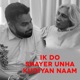 Ik Do Shayer Unha Kudiyan Naam Single