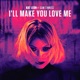 I ll Make You Love Me Single