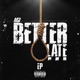 Better Late EP