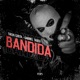 Bandida feat Fera Entretenimento Single
