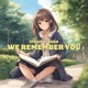 We Remember You Single