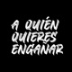 A Quién Quieres Engañar Single