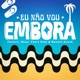 Eu Não Vou Embora Remix Single