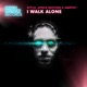 I Walk Alone Single