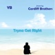 Tryna Get Right feat Cardiff Brothers Single