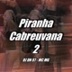 Piranha Cabreuvana 2 Single