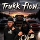 Trukk flow feat Trukk Single