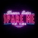 Spare Me feat Saint clara Single