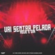 Vai Sentar Pelada Hoje E Dia Single