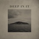 Deep In It Single