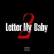 Letter 2 My Baby Single
