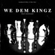 We Dem Kingz feat Dave East Single