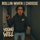 Rollin When I Choose Single
