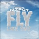 Fly Like That Single