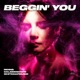 Beggin You Single