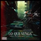 LO QUE VENGA feat Urbano Thootponer Smiley Single