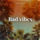 Bad Vibes Single