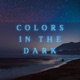 Colors In the Dark Single