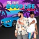 Good Life feat Nizzy Single