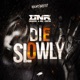 Die Slowly Single