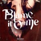 Blame It on Me Single