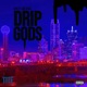 Drip Gods feat Big Tuck Single