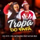 Tropa do Fafá Single