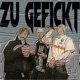 Zu Gefickt feat Balthasar Single