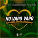 No Vapo Vapo Versa o Arrochadeira feat Mc TLL Single