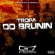 Tropa do Brunin Single