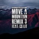 Move A Mountain feat CS LIT Remix 3 Single