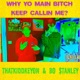 WHY YO MAIN BITCH KEEP CALLIN ME feat THATKIDDKEYON Single