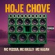 Hoje Chove Single
