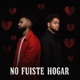 NO FUISTE HOGAR Single