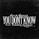 You Dont Know feat Venomous Kennedy Single
