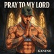Pray To My Lord Single