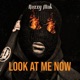 Look At Me Now Single