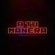 A Tu Manera feat Ryen Single
