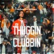 THUGGIN NOT CLUBBIN Single