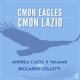 Cmon Eagles Cmon Lazio feat Riccardo Celletti Single