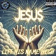 LIFT HIS NAME HIGH feat L O J Honor Single