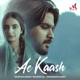 Ae Kaash Single