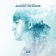 Across the Water feat Laenz Single