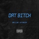 DAT BITCH Single