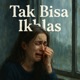 Tak Bisa Ikhlas Single