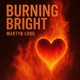 Burning Bright Radio Edit Single