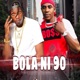 Bola Ni 90 feat Rich Bizzy Single